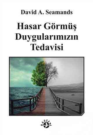Hasar Görmüş Duygularımızın Tedavisi